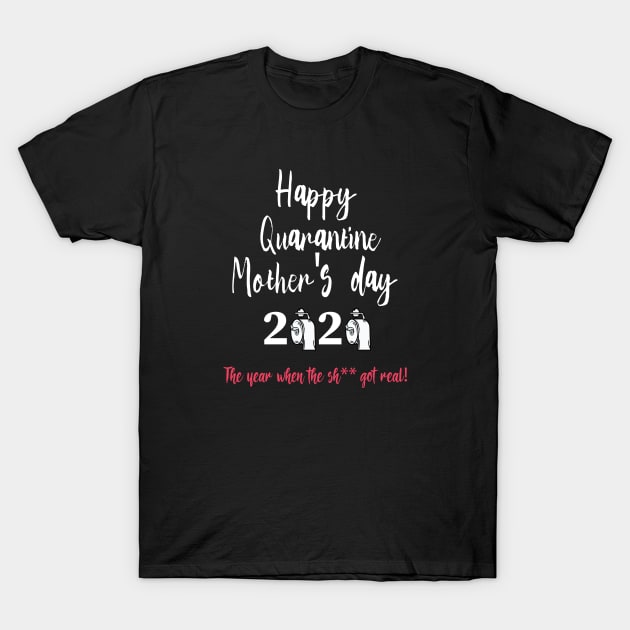 Happy Quarantined Mother's Day To Mom Gift For Mother's Day T-Shirt by HichamBiza